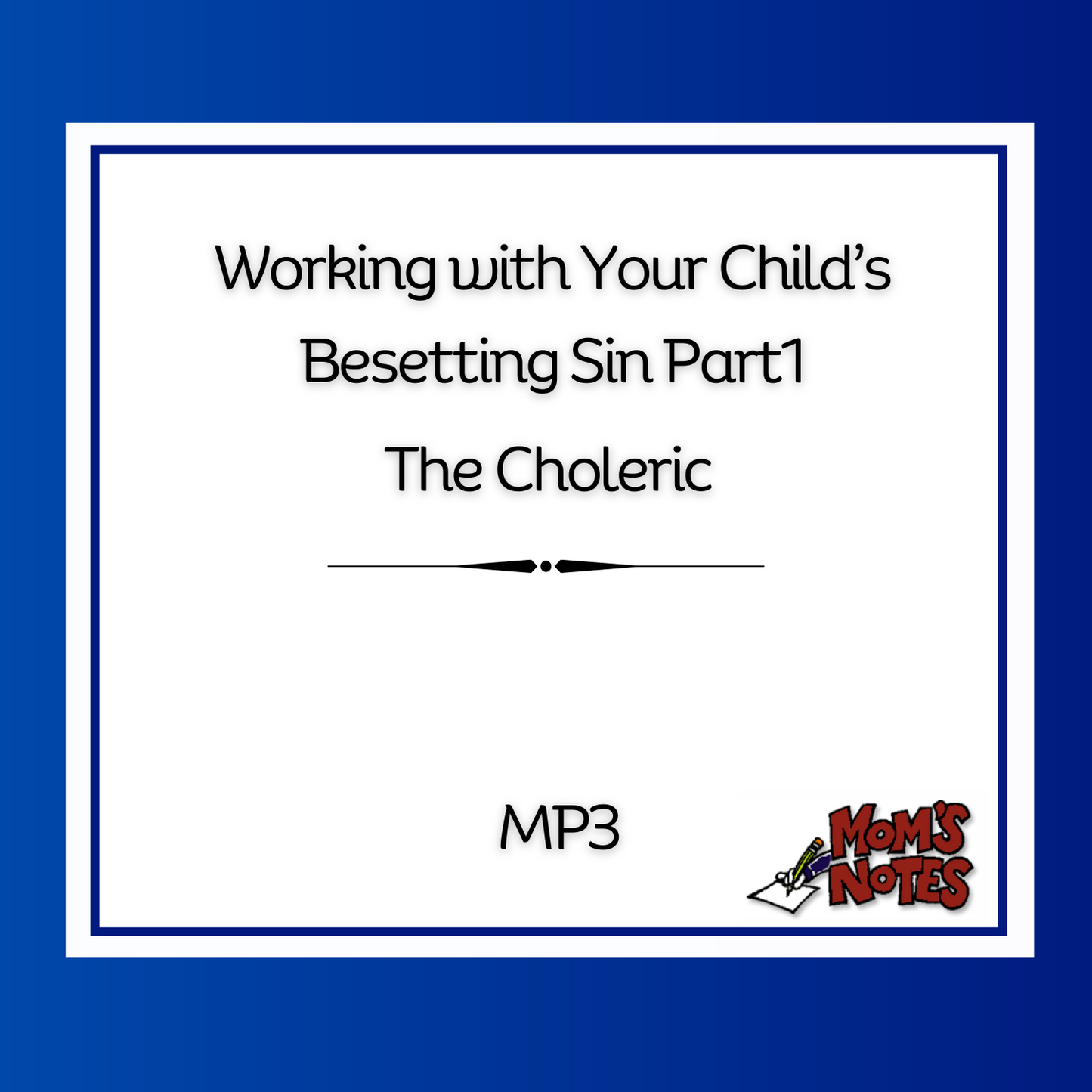 Working With Your Child's Besetting Sin Part 1 MP3