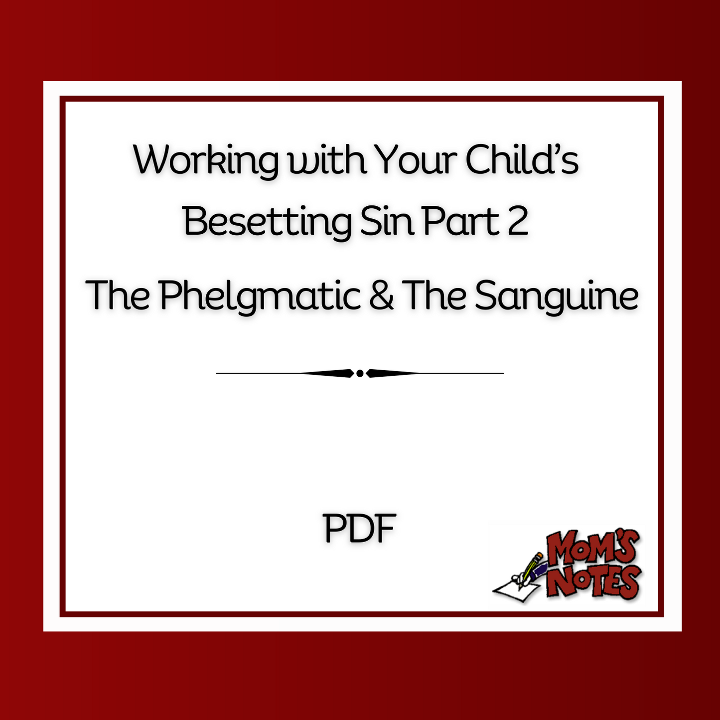 Working With Your Child's Besetting Sin Part 2 PDF