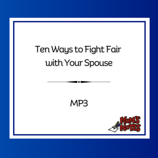 Ten Ways To Fight Fair with Your Spouse MP3