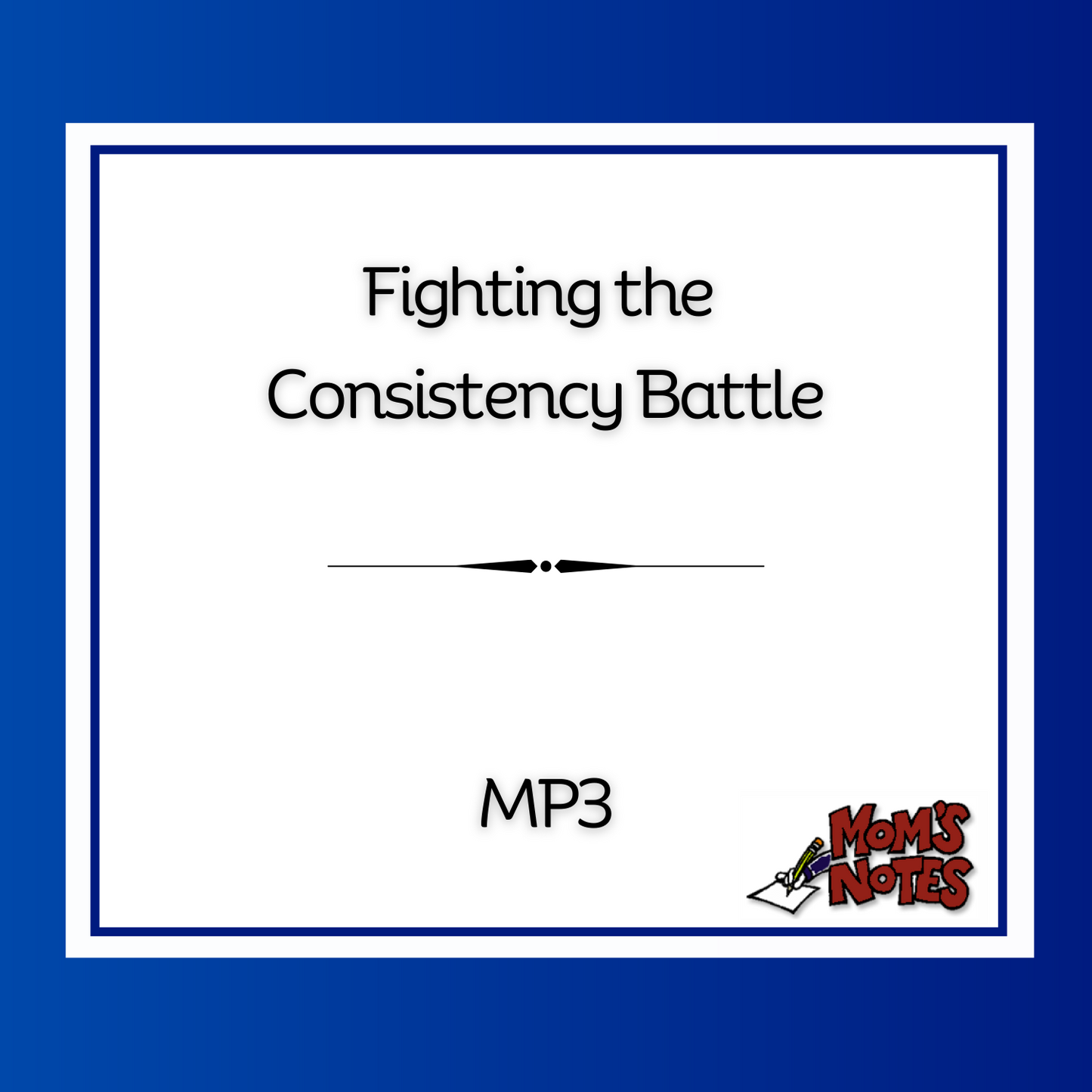 Fighting the Consistency Battle MP3