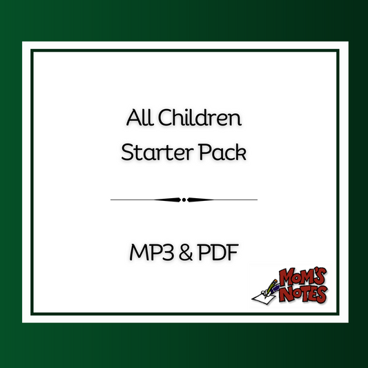 All Children Mom's Notes Starter Pack - MP3 & PDF