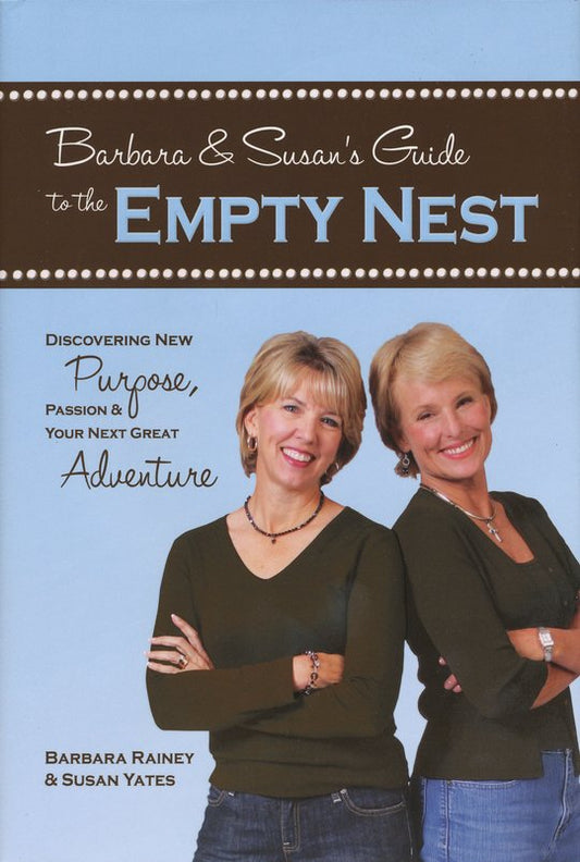 Barbara & Susan's Guide to the Empty Nest