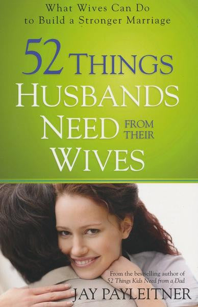 52 Things Husbands Need from their Wives